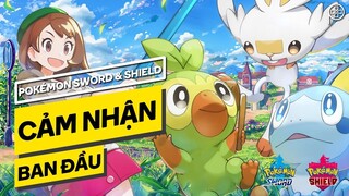 POKÉMON SWORD AND SHIELD | Cảm nhận ban đầu