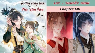 Chapter 146 | Mới nhất 14/6 | SỔ TAY CÔNG LƯỢC HẮC LIÊN HOA | L3T | Thuyết minh