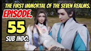 First Immortal of The Seven Realms Ep55 sub indo