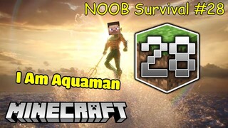 Hành Trinh Đi Tìm Cây Đinh Ba Của Aquaman - Minecraft Survival #28