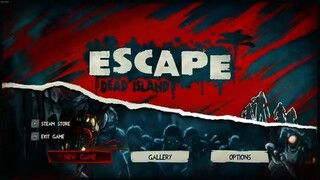 Escape Dead Island-Full Playthrough