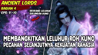 MEMBANGKITKAN LELUHUR ROH KUNO UNTUK MEMECAHKAN KEKUATAN TERAKHIR - ANCIENT LORDS BAGIAN 4