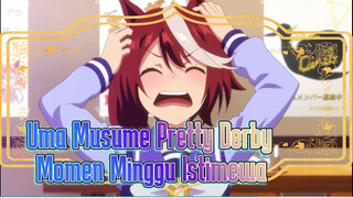 [Uma Musume Pretty Derby] Momen Berkesan Minggu Istimewa!