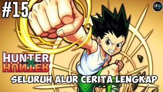 SELURUH ALUR CERITA HUNTER X HUNTER FULL EPISODE~PART 15