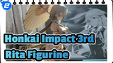 Here It Comes! Unboxing Rita Figurine | Honkai Impact 3rd_2