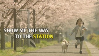 SHOW ME THE WAY TO THE STATION (2019) SUB INDO