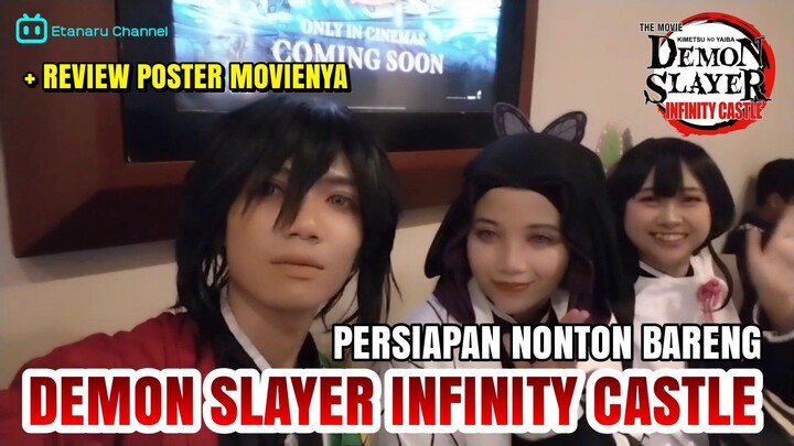 DEMON SLAYER THE MOVIE INFINITY CASTLE: PERSIAPAN NOBAR & COSPLAY + REVIEW POSTER MOVIENYA 🔥