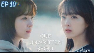 🇰🇷OUR UNWRITTEN SEOUL EP 10(engsub)2025