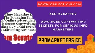 Ken McCarthy - Advanced Copywriting Secrets For Serious Info Marketers