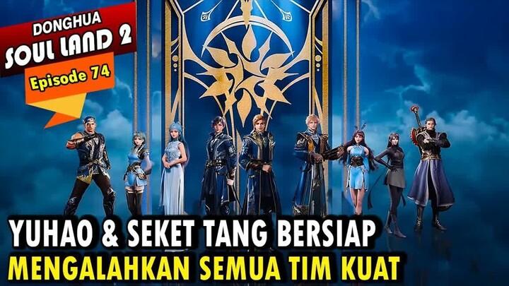 YUHAO TURUN TANGAN MEWAKILI SEKTE TANG - Alur Cerita Soul Land 2 episode 74 - Soul Land Terbaru