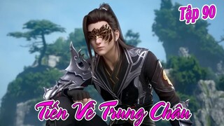 Đấu Phá Thương Khung Phần 5 Tập 90 Thuyết Minh | Tiến Về Trung Châu