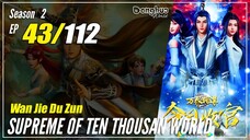 【Wan Jie Du Zun】 S2 EP 43 (93) "Membantu Kerajaan Mo Yun" Supreme Of Ten Thousand World | Sub Indo