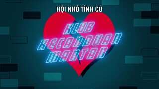 Hội nhớ tình cũ EP 10 [Sub Việt]