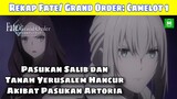 REKAP !! SELURUH ALUR CERITA ANIME FATE GRAND ORDER CAMELOT 1 !! MOVIE