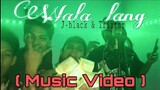 Wala Lang - J-black & Triztar ( Music Video )