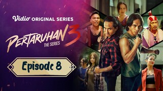 PERTARUHAN 3 THE SERIES 3 EPISODE 8