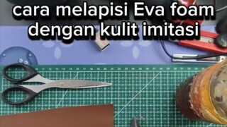 cara melapisi eva foam dengan kulit imitasi / vinyl