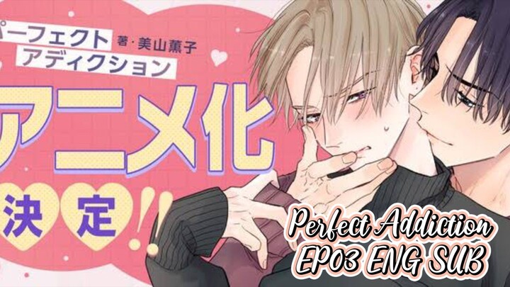 Perfect Addiction EP03 English Subtitles