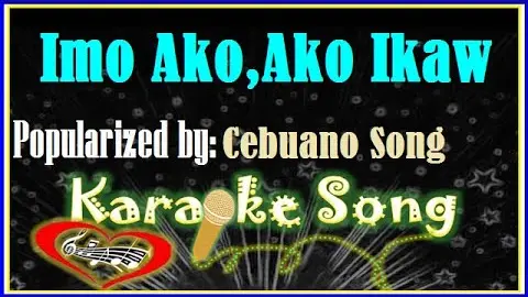 Imo Ako,Ako Ikaw by Cebuano Song Karaoke Version Minus One Karaoke Cover