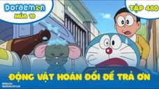 Doraemon S10 Tập 480 - Động vật hoán đổi để trả ơn & Người tuyết trong thành phố