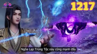 EP1217 | Tần Trần xông vào doanh địa của Ngõa Lạp Trùng Tộc | Võ Thần Chúa Tể