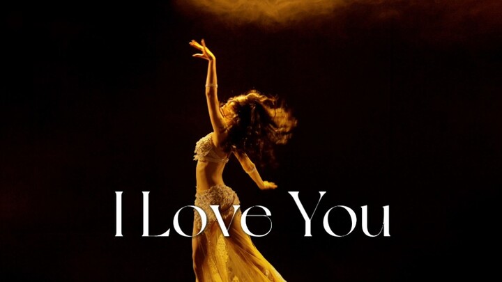 Belly Dance Oriental Dance | 2022 Latest Original Choreography [I Love You] MV Full Version