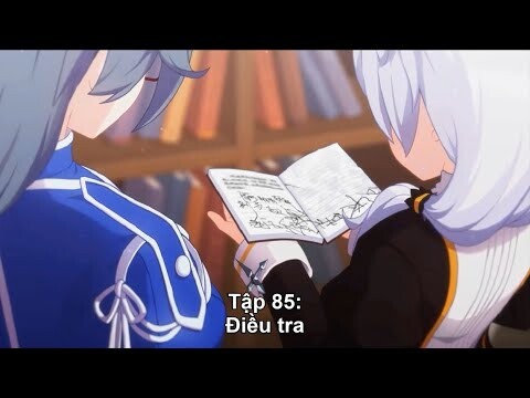 HI3 Story-MAIN STORY Ep.85(Tập 85): Điều tra