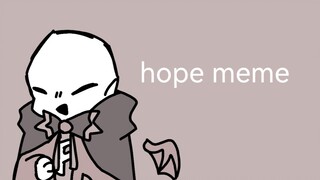Newcomer's contribution【hope meme】messytale/Flight personal