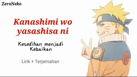 Kanashimi Wo Yasashisa Ni - Kesedihan Menjadi Kebaikan // Lagu Jepang!!.. Ost Opening-ke3 Naruto - Bstation