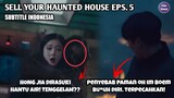 SELL YOUR HAUNTED HOUSE EPS 5 INDO SUB - REVIEW CEPAT DAN LENGKAP SELL YOUR HAUNTED HOUSE