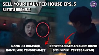 SELL YOUR HAUNTED HOUSE EPS 5 INDO SUB - REVIEW CEPAT DAN LENGKAP SELL YOUR HAUNTED HOUSE