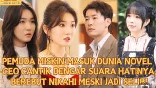 PEMUDA MISKIN DI DUNIA NOVEL, CEO CANTIK BISA BACA PIKIRAN,REBUTAN NIKAHI MESKI SELIR!