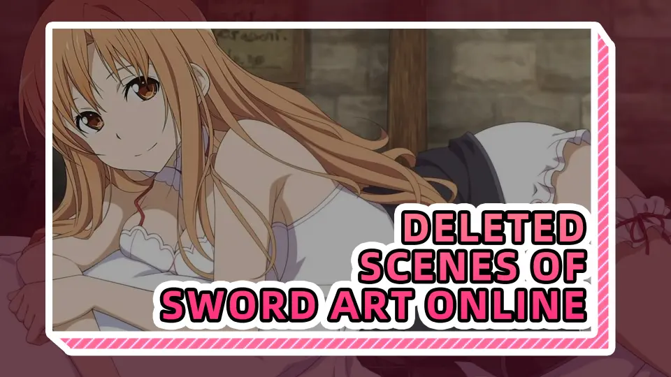 Deleted scenes of Sword Art Online | 4K - Bilibili