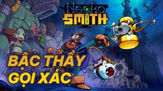 Kiến Trúc Sư Xác Sống - NECROSMITH I PHÊ "VỘI"