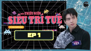 [VIETSUB] EP1 Thiếu Niên Siêu Trí Tuệ