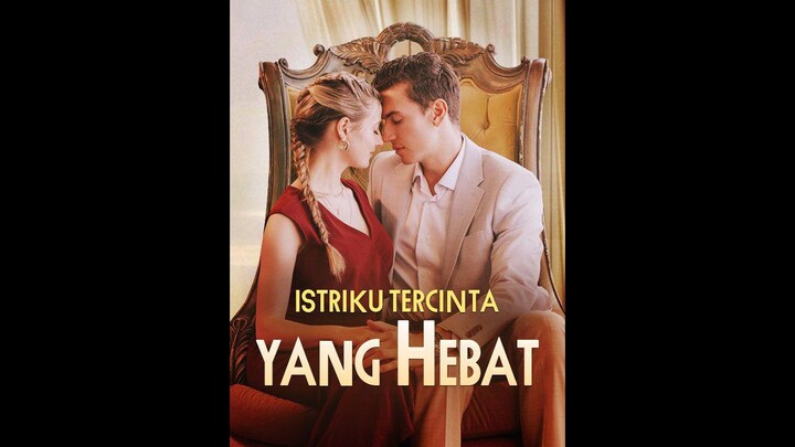 [Indo Sub] Istriku Tercinta yang Hebat EP.48-57 #SHORT DRAMA
