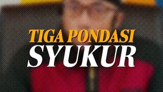 TIGA PONDASI SYUKUR
