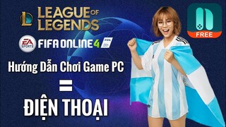 Hướng Dẫn Chơi FO4 và LOL Trên ĐIỆN THOẠI | NetBoom Fifa Online 4