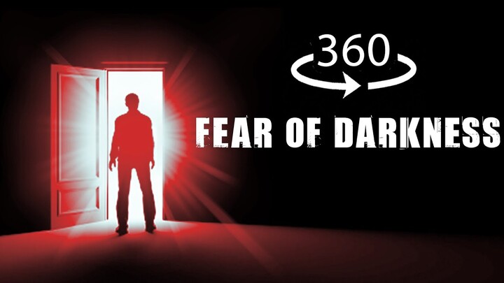 360° VR - Fear of Darkness | Nyctophobia