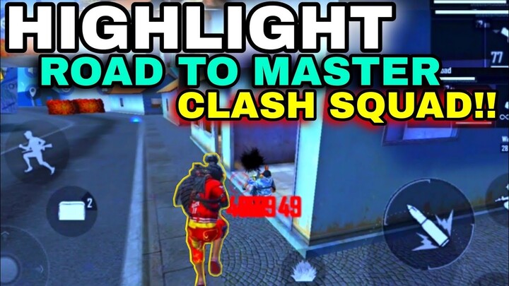 HIGHLIGT ROAD TO MASTER CLASH SQUAD MODE || "BUKAN PRO PLAYER"