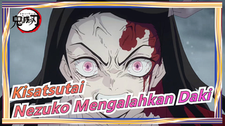 [Kimetsu no Yaiba] Babak Distrik Hiburan Bag 6, Nezuko Mengalahkan Daki