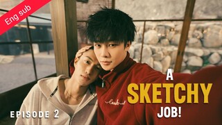 [Eng Sub] A Sketchy Job  EP 2 bl series