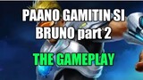 PAANO GAMITIN SI BRUNO PART 2 | THE GAMEPLAY | MLBB