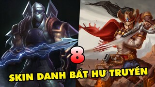 TOP 8 Skin "Danh Bất Hư Truyền" chẳng cần hiệu ứng màu mè vẫn được game thủ LMHT yêu thích