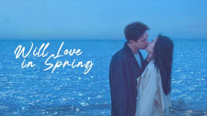Will Love in Spring (Episode 6🇨🇳)