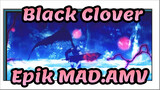 Black Clover|【AMV】Pantang menyerah adalah sihirku!