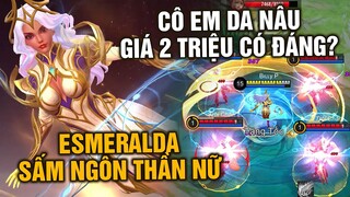 Tốp Mỡ | Esmeralda Collector Sấm Ngôn Thần Nữ: Cô Em Da Nâu, Giá 2 Triệu Liệu Có Đáng Múc?? | MLBB