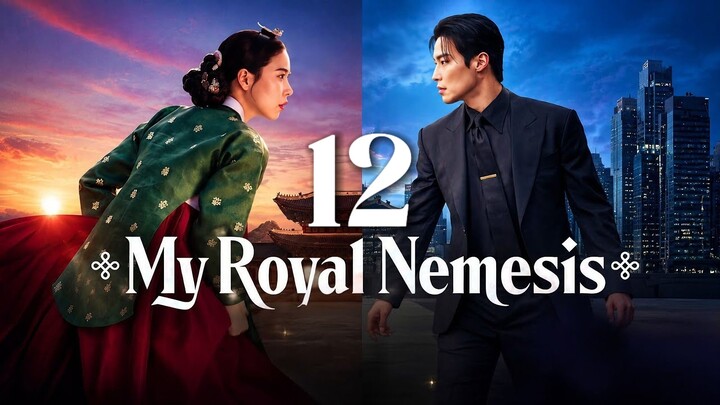 🇰🇷EP. 12 ROYAL NEMESIS (2026) | ENG SUB | Comedy/Romance/Drama
