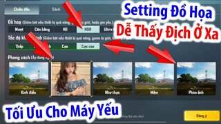 Setting Đồ Họa "Thấy Địch Từ Xa". Tối Ưu Đồ Họa Cho Máy Yếu | PUBG Mobile