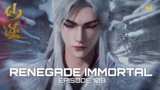 RENEGADE IMMORTAL EPISODE 108 SUB INDO [4K]